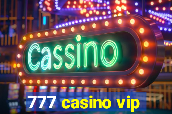 777 casino vip